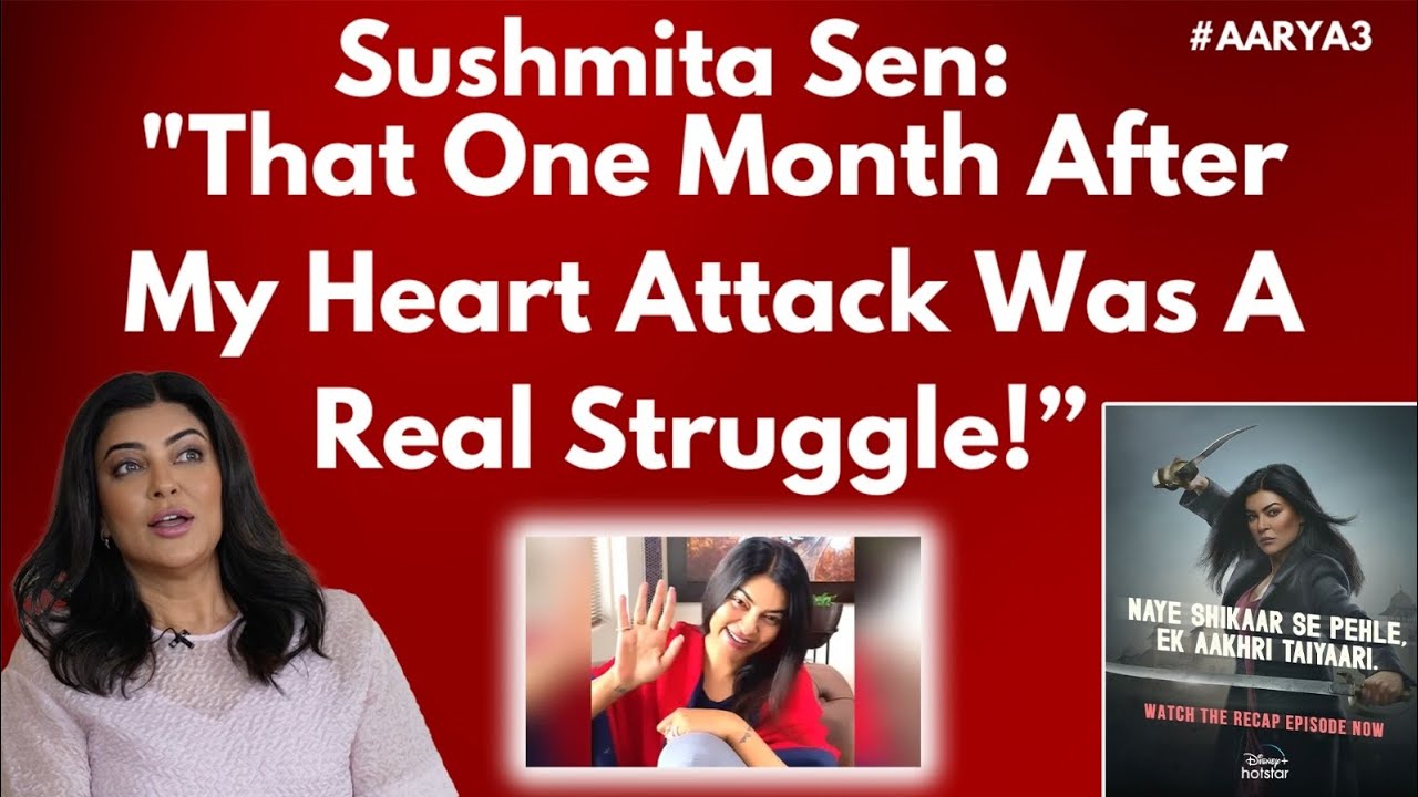 Sushmita Sen Opens Up On Life After Heart Attack!