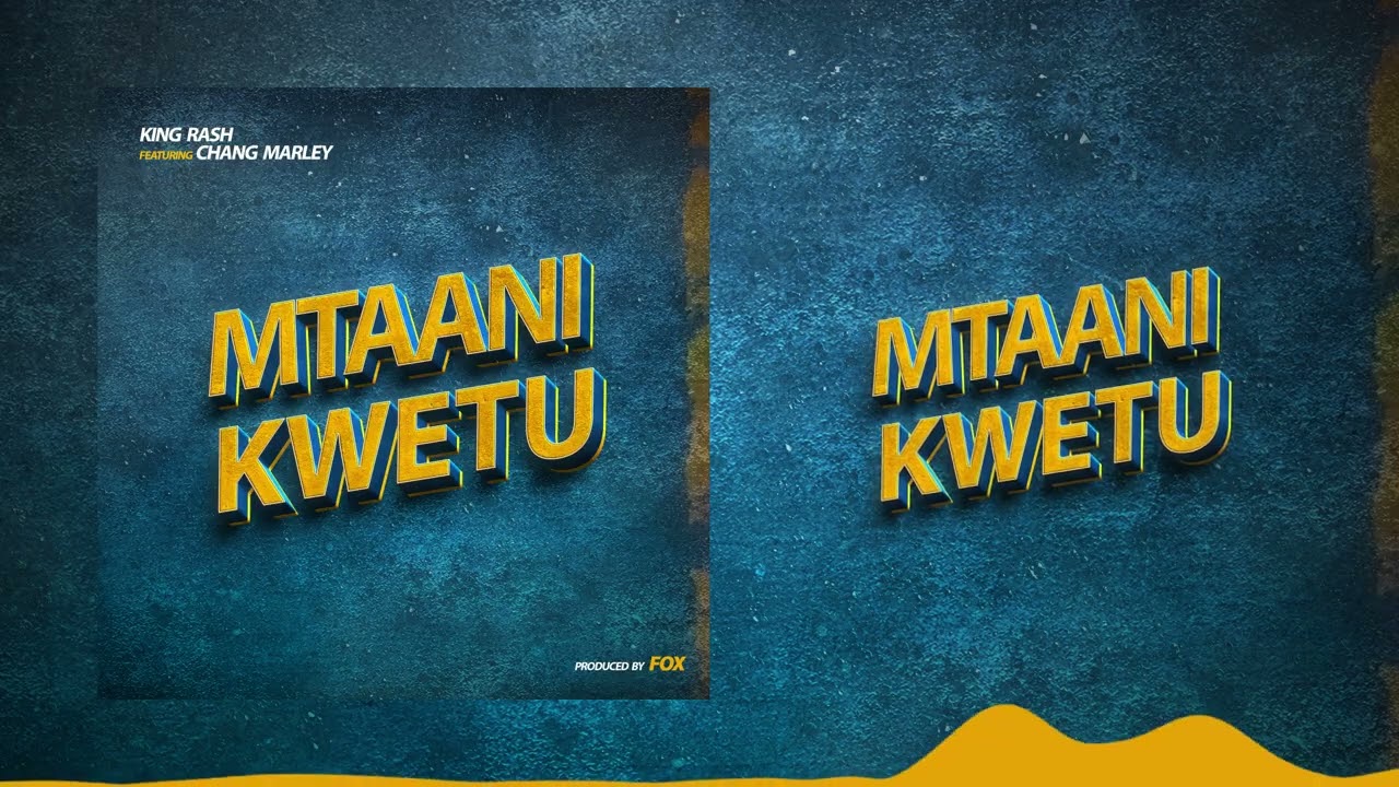 Kingrash ft changmarley _-_ MTAANI KWETU Official Music 
