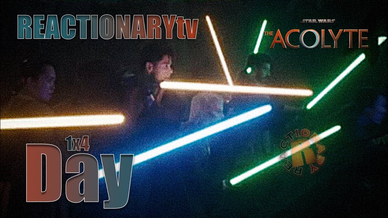 REACTIONARYtv | The Acolyte 1X4 | 