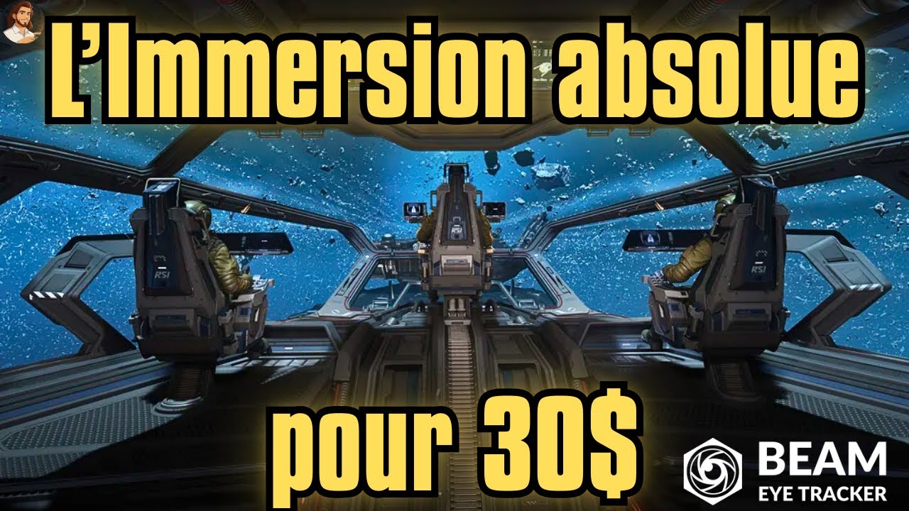 Le meilleur upgrade Star Citizen à 30$ ! - Star Citzen & Beam Eye Tracker