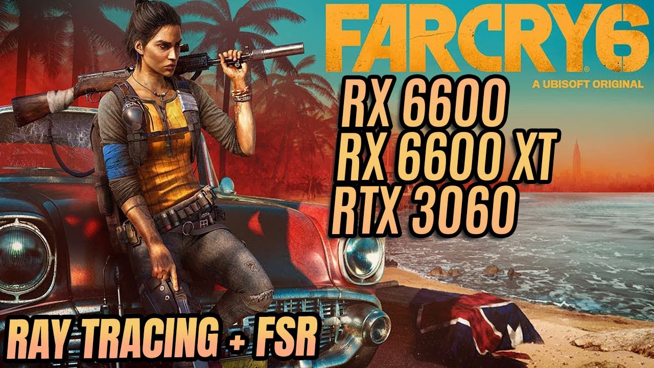 Far Cry 6 | Raytracing + FSR | RX 6600 vs RX 6600 XT vs RTX 3060 @1440p