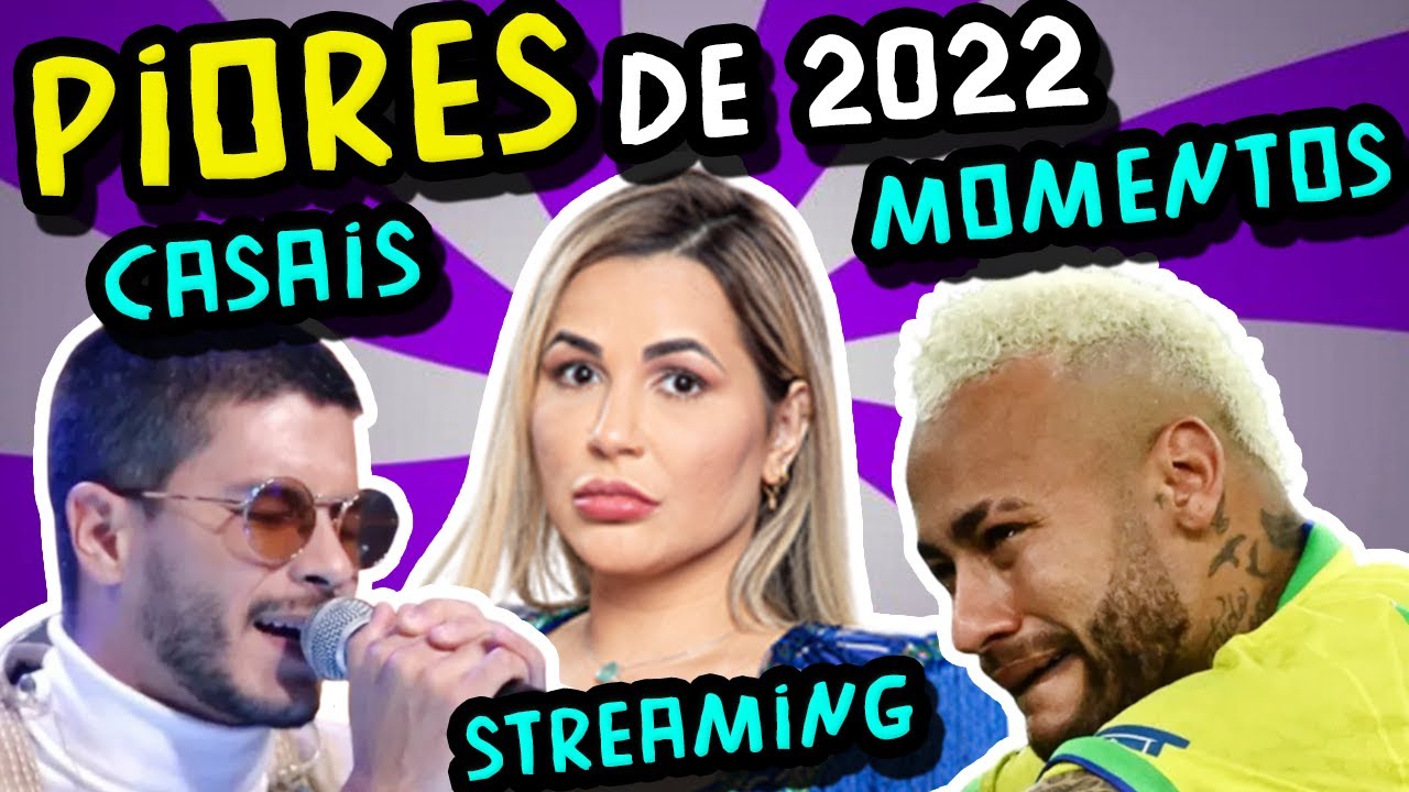 OS PIORES DE 2022