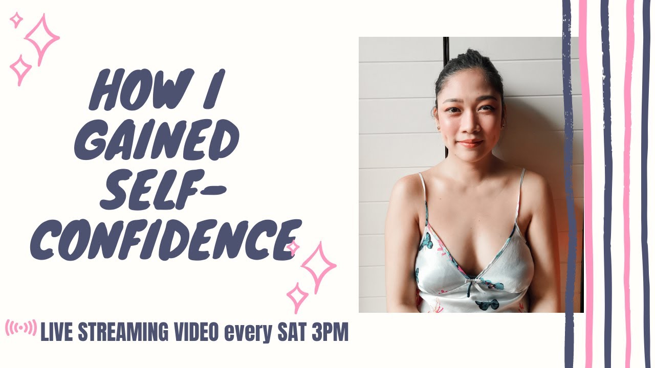 How I gained SELF-CONFIDENCE