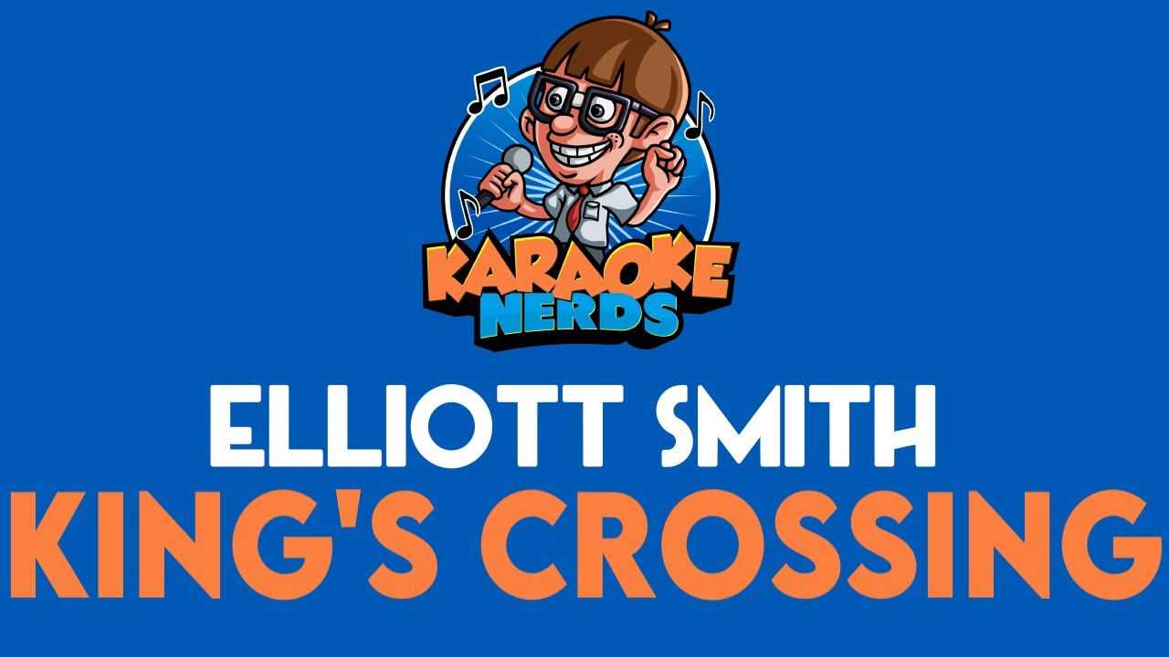 Elliott Smith - King's Crossing (Karaoke)
