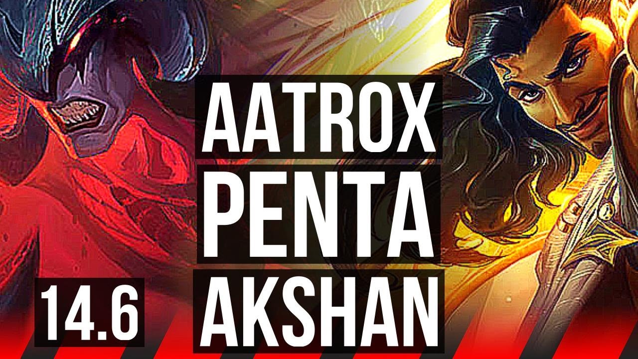 AATROX vs AKSHAN (TOP) | Penta, 400+ games | KR Grandmaster | 14.6