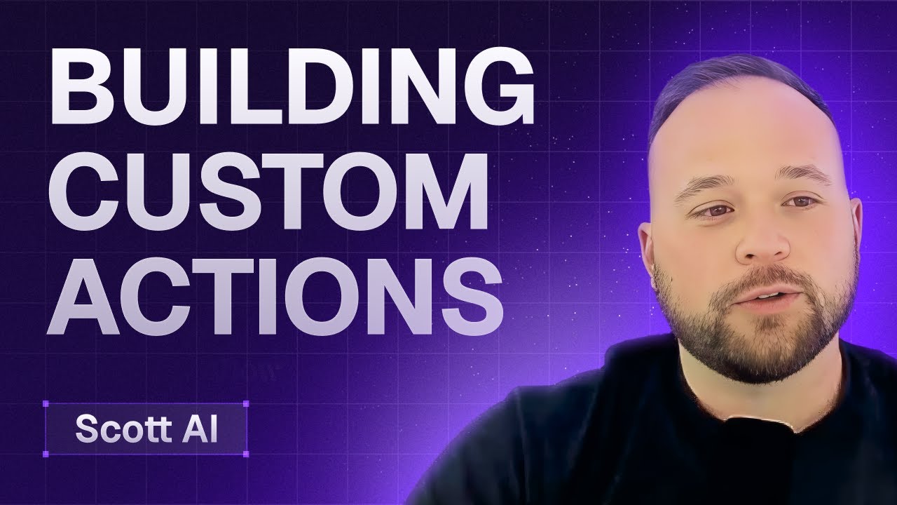 Building Custom Actions with Scott AI || Live Workshop