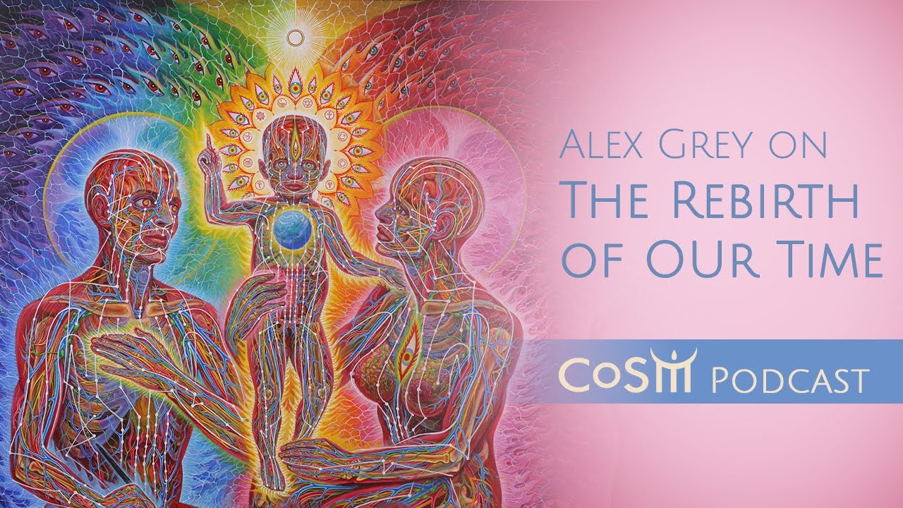 Alex Grey on the Rebirth of our Time