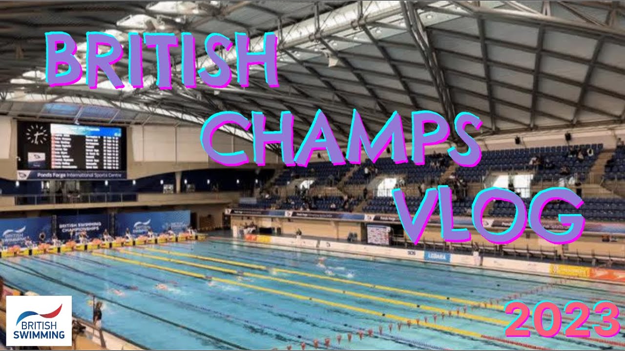 BRITISH SWIMMING CHAMPIONSHIPS 2023 | vlog