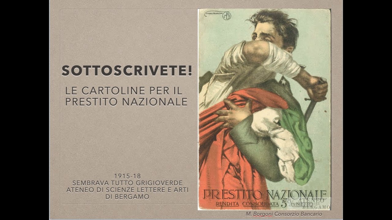 1915-1918. SOTTOSCRIVETE! Le cartoline per il prestito nazionale.