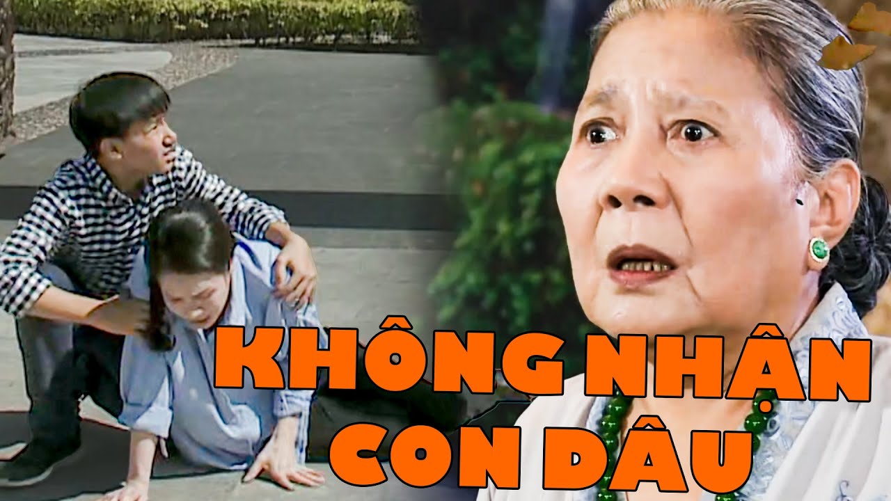 KH&Ocirc;NG NHẬN CON D&Acirc;U | PHIM VIỆT NAM 2025 | PHIM HAY THVL