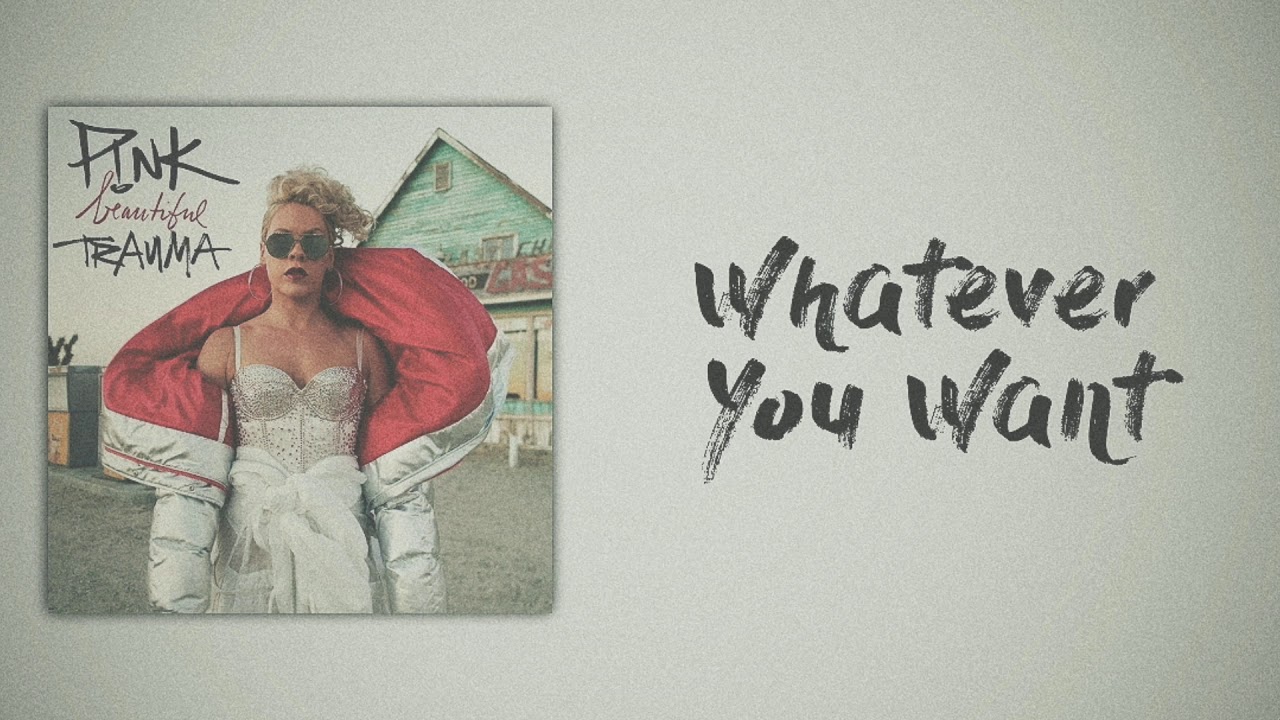P!NK - Whatever You Want (Slow Version)