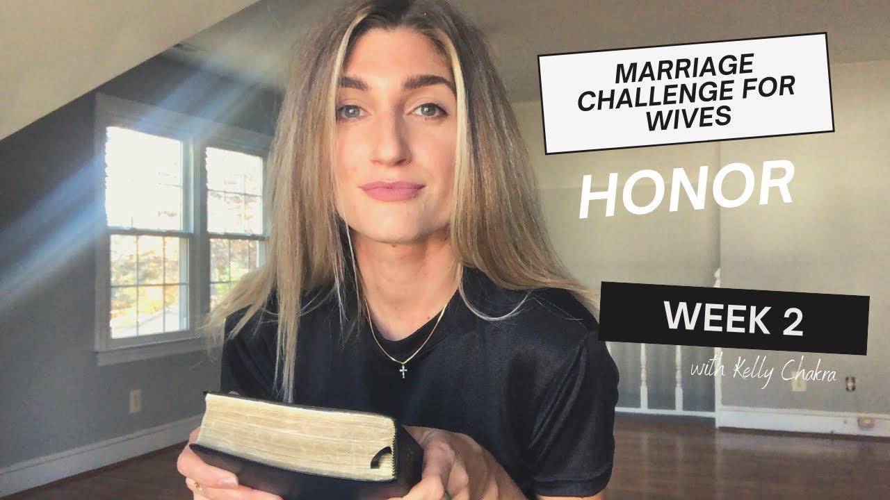 Marriage Challenge! Week 2: Honor in Private | Kelly Chakra