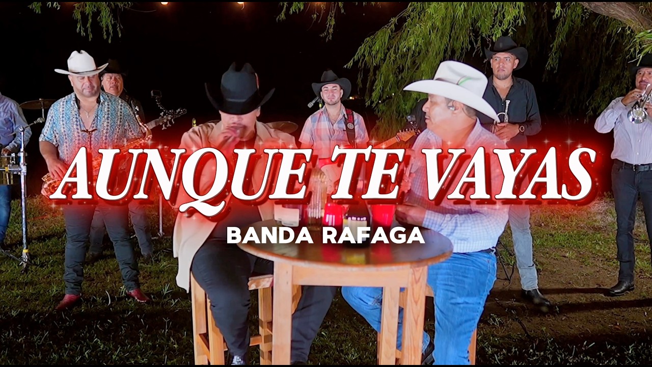 Banda Rafaga - Aunque Te Vayas (En Vivo!)