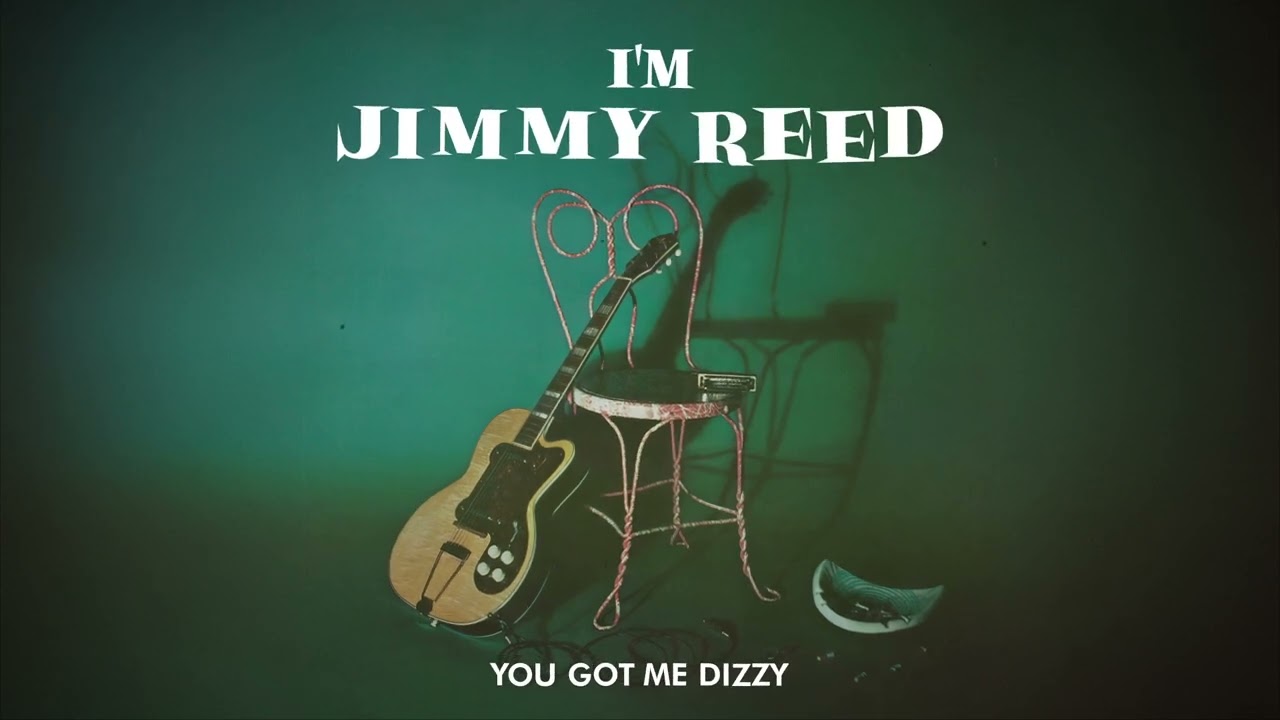 Jimmy Reed - You Got Me Dizzy (Official Visualizer) - from I'M JIMMY REED
