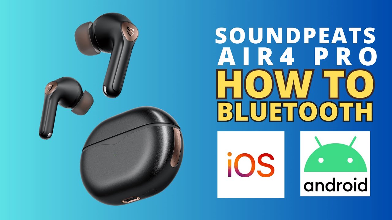 Soundpeats Air4 Pro SETUP: Bluetooth Pairing Step-by-Step iOS | Android