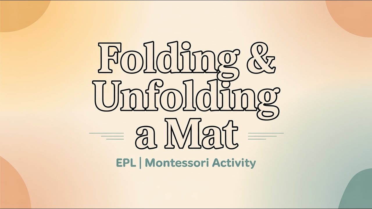 Folding & Unfoling a Mat | EPL | Montessori Activity 
