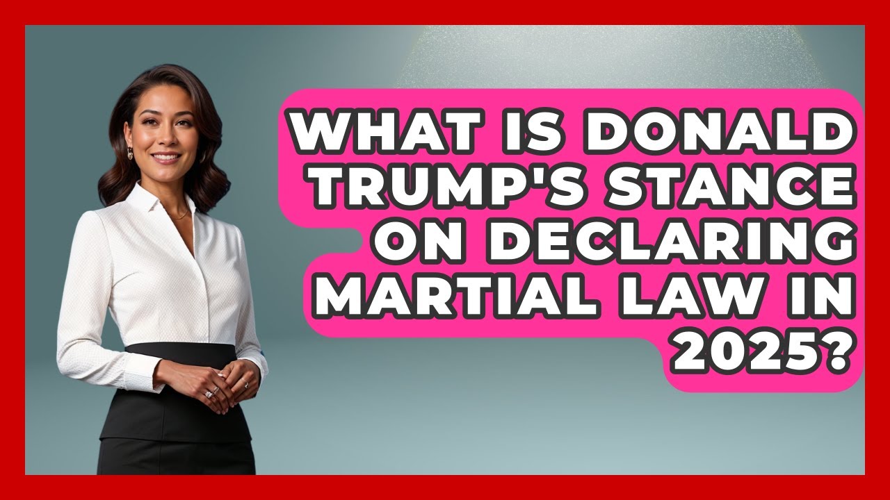 What Is Donald Trump's Stance on Declaring Martial Law in 2025? | The Right Politics