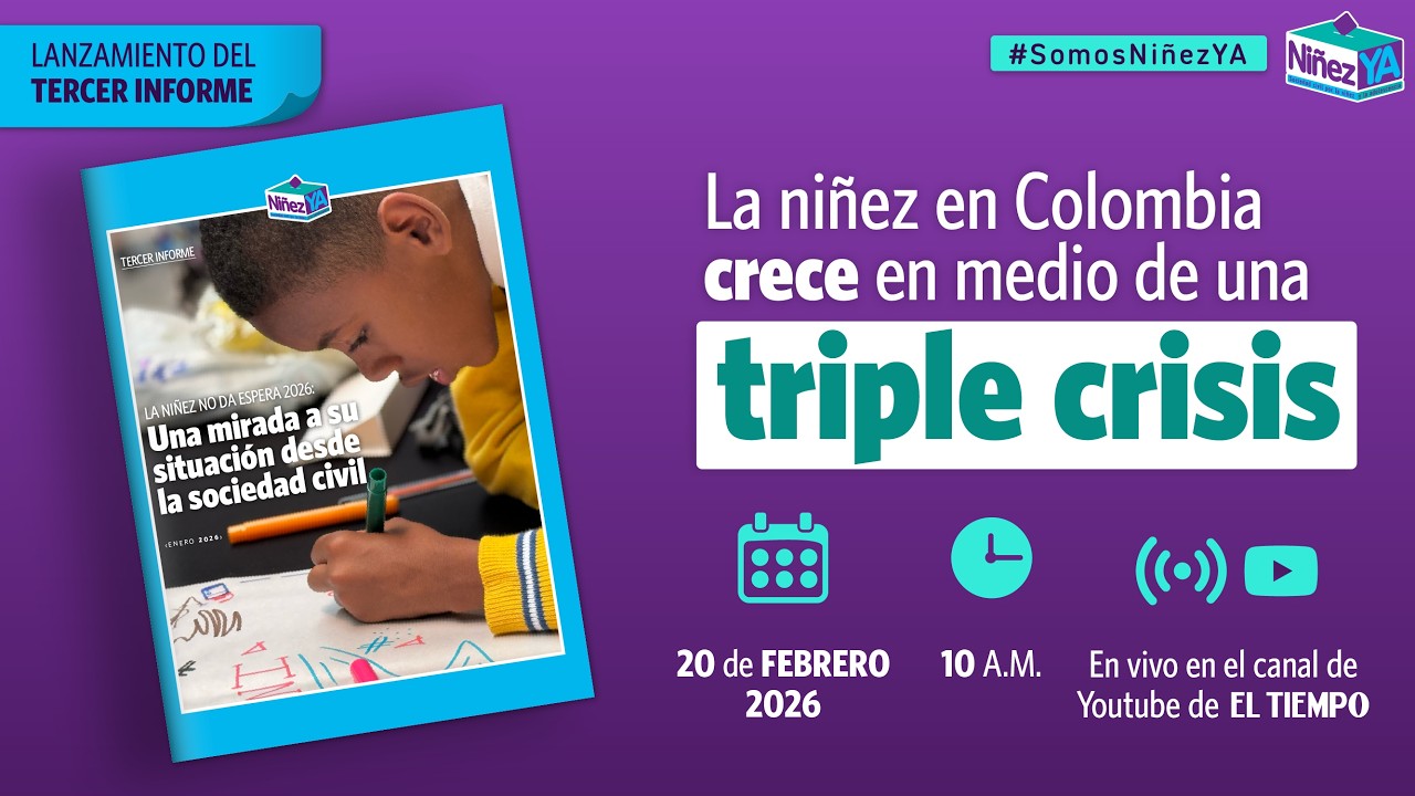 Lanzamiento de Tercer Informe: 'La niñez no da espera'