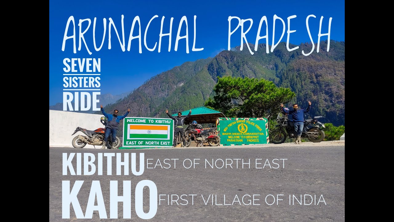 ARUNACHAL PRADESH || KAHO || KIBITHU || SEVEN SISTERS RIDE