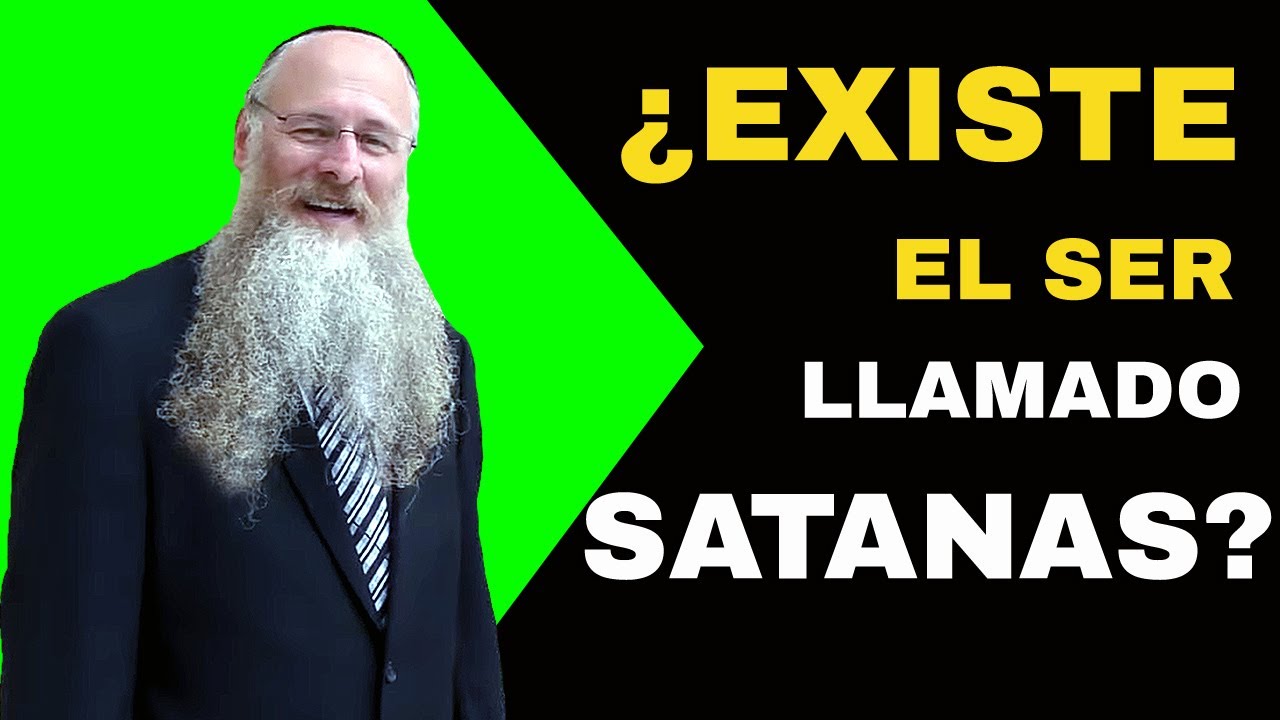 &iquest;Existe el Ser llamado Satanas?