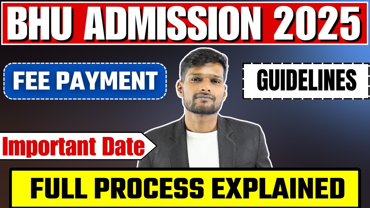 BHU UG Admission 2025 | Fee Payment Guidelines & Process Explained