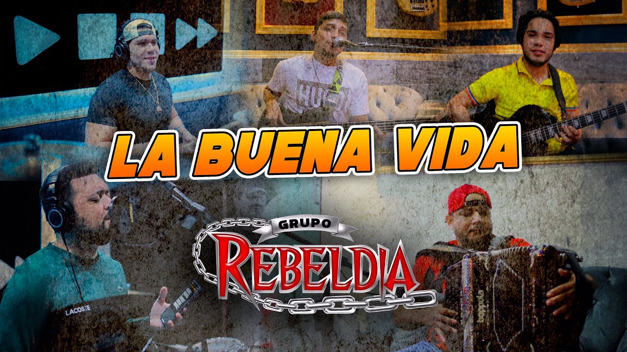La Buena Vida - Grupo Rebeldia (VideoOficial) (2022)