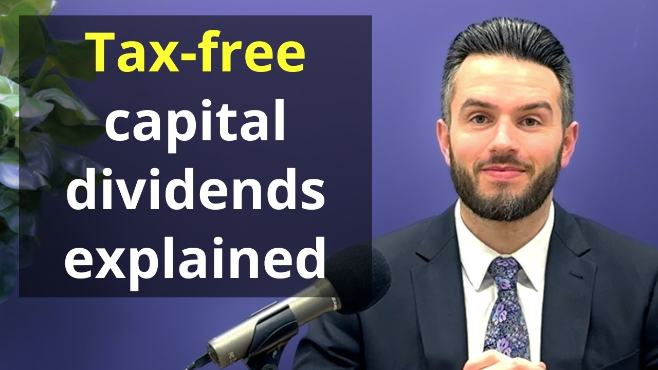 Tax-Free Capital Dividends: A Comprehensive Guide