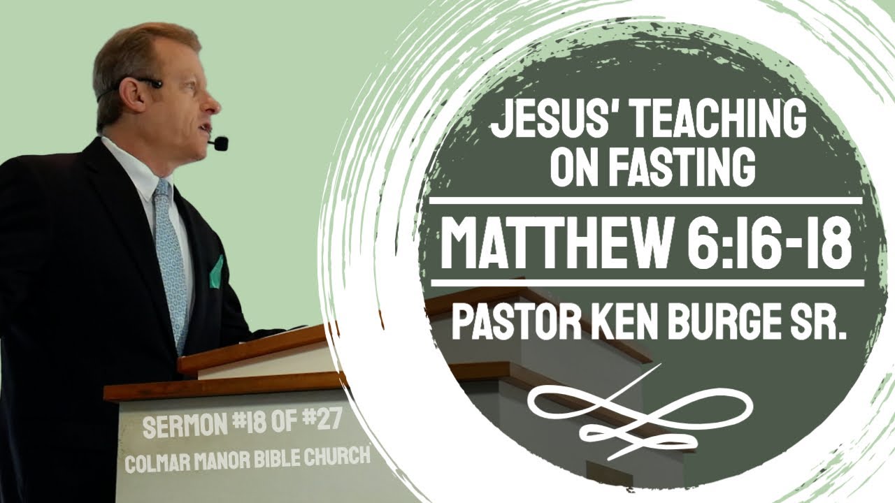 Matthew 6:16-18 - Jesus' Teaching On Fasting: Sermon on The Mount