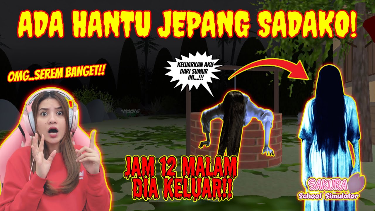 JANGAN KE SUMUR INI JAM 12 MALAM!! AWAS DI KEJAR HANTU SADAKO!! SAKURA SCHOOL SIMULATOR - PART 742