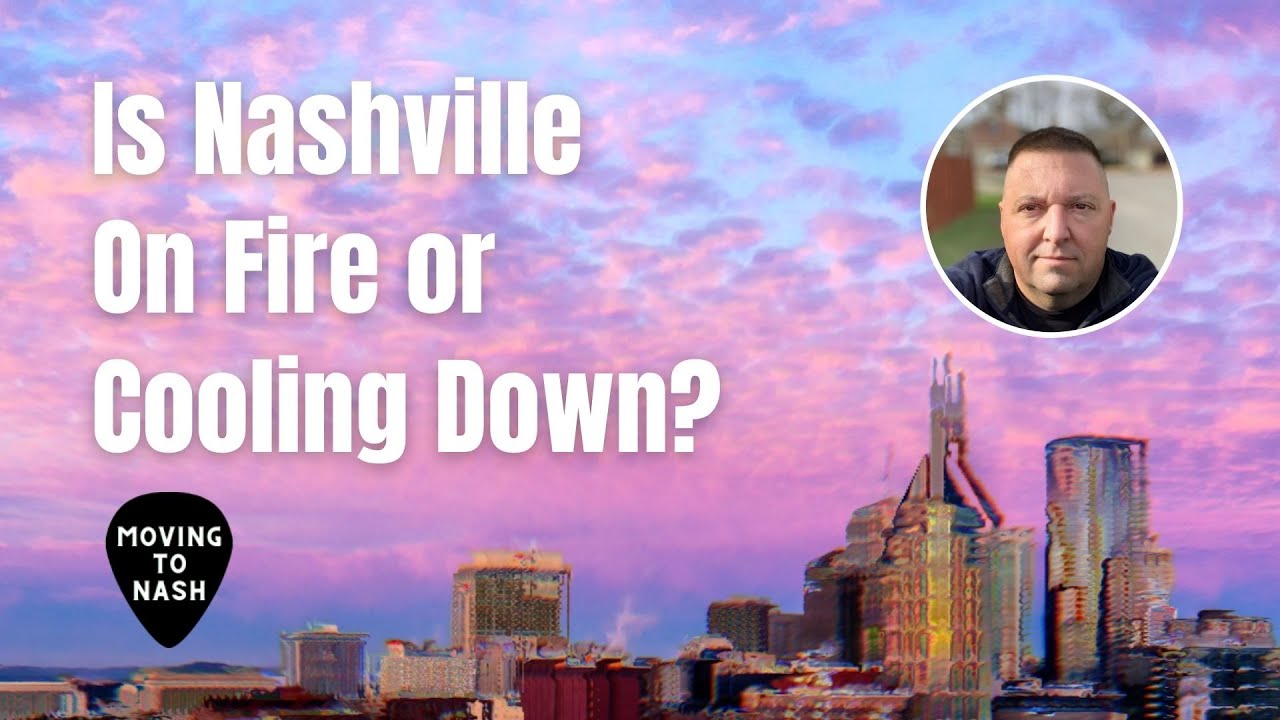 Is Nashville On Fire or Cooling Down?