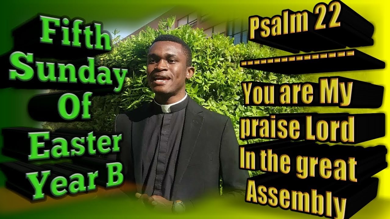 Psalm 22 || By FranciscoMary || You are my praise, Lord, in the great assembly - 5th Sunday, Easter