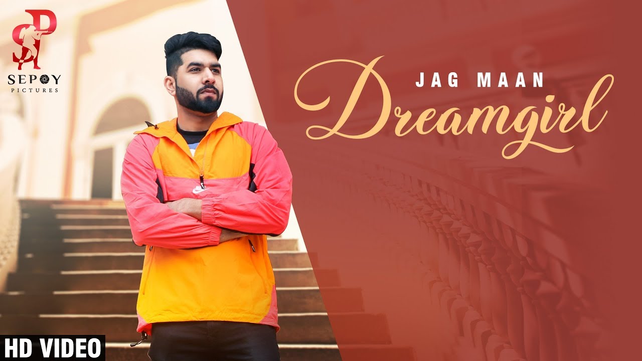DREAMGIRL | JAG MAAN | GUR SIDHU | SEPOY PICTURES | NEW PUNJABI SONGS 2019