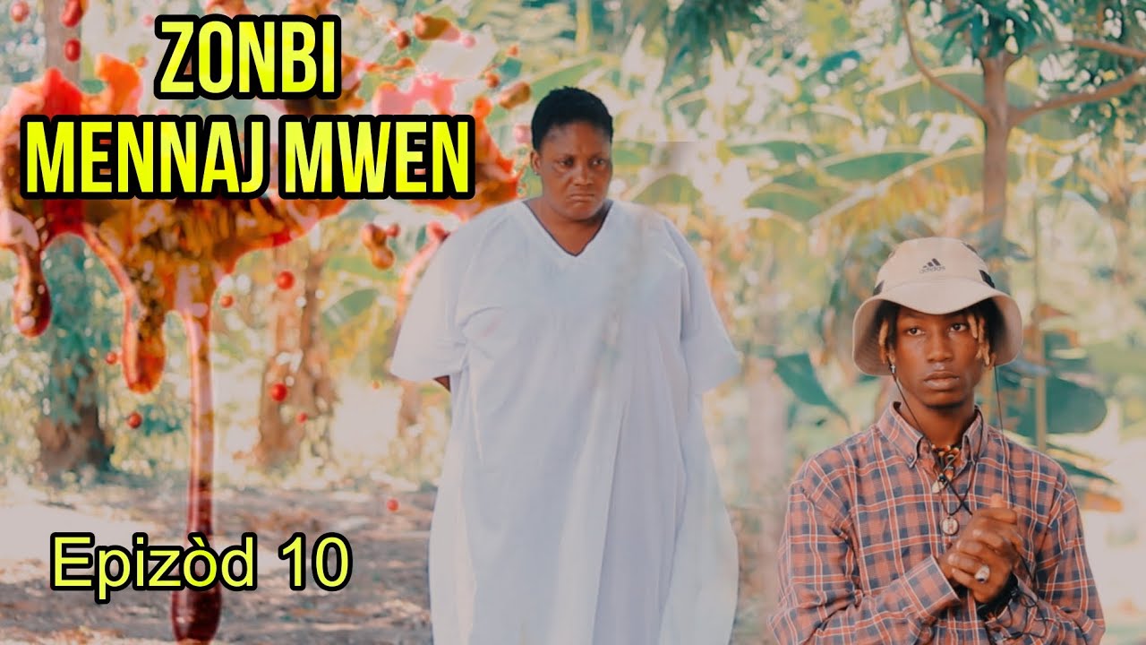 ZONBI MENNAJ MWEN Épisode 10 / zonbi Solange regrèt sa pou Djiyen lal pale koze justi la ak Grojera