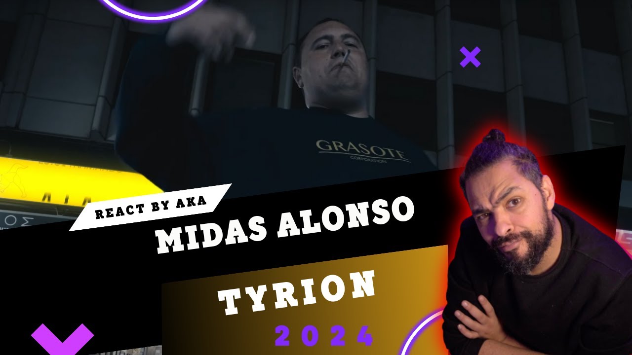MIDAS ALONSO   TYRION VIDEOCLIP (REACT BY AKA)