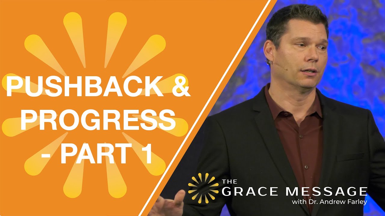 Pushback & Progress – Part 1 | Andrew Farley
