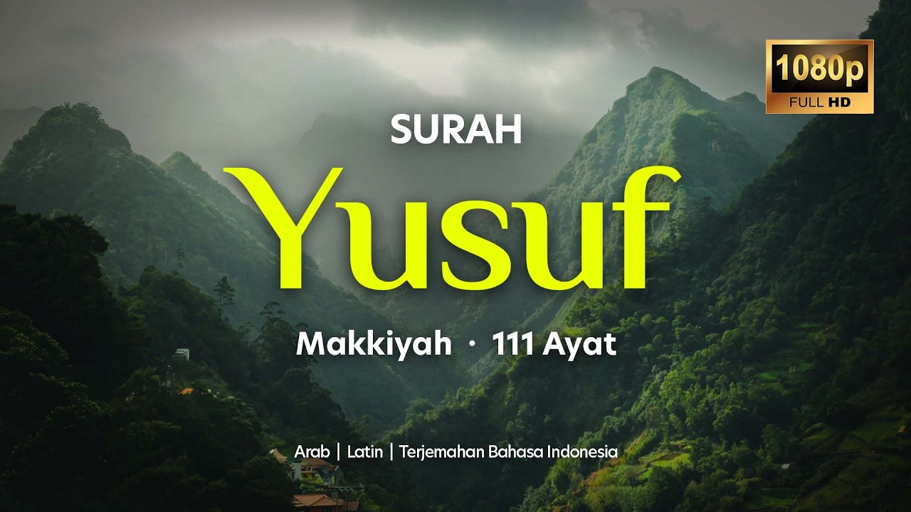 Surah Yusuf | Murrotal Al-Qur'an Merdu dan Menenangkan Hati