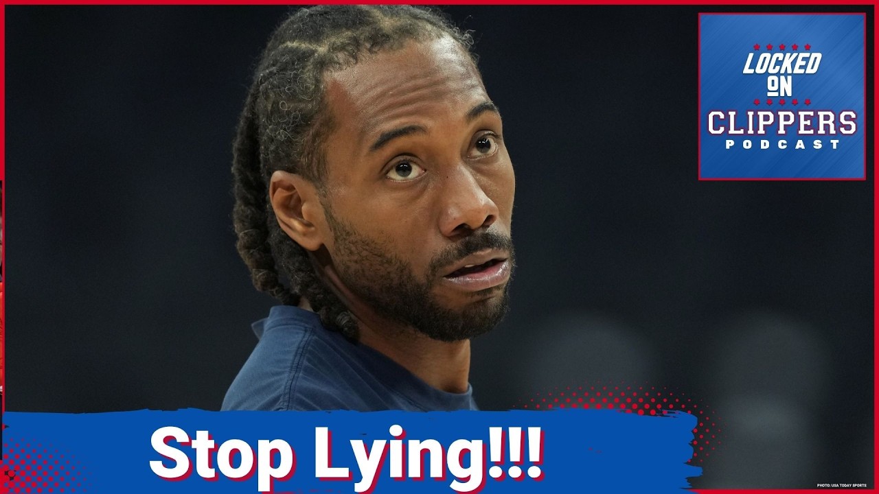 Why Kawhi Leonard & The LA Clippers Are FULL OF IT