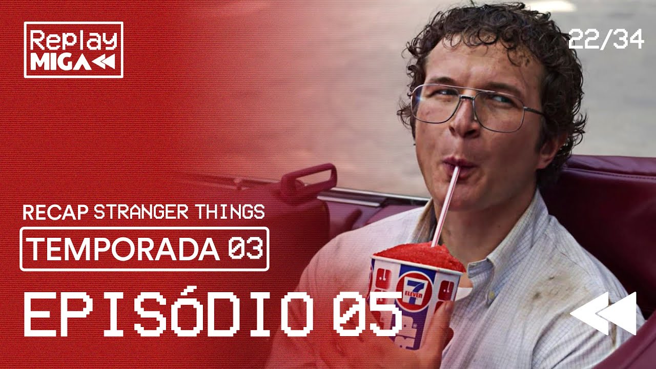 RECAP STRANGER THINGS 3x05 - OS DEVORADOS V&Ecirc;M A&Iacute;! | Replay Miga