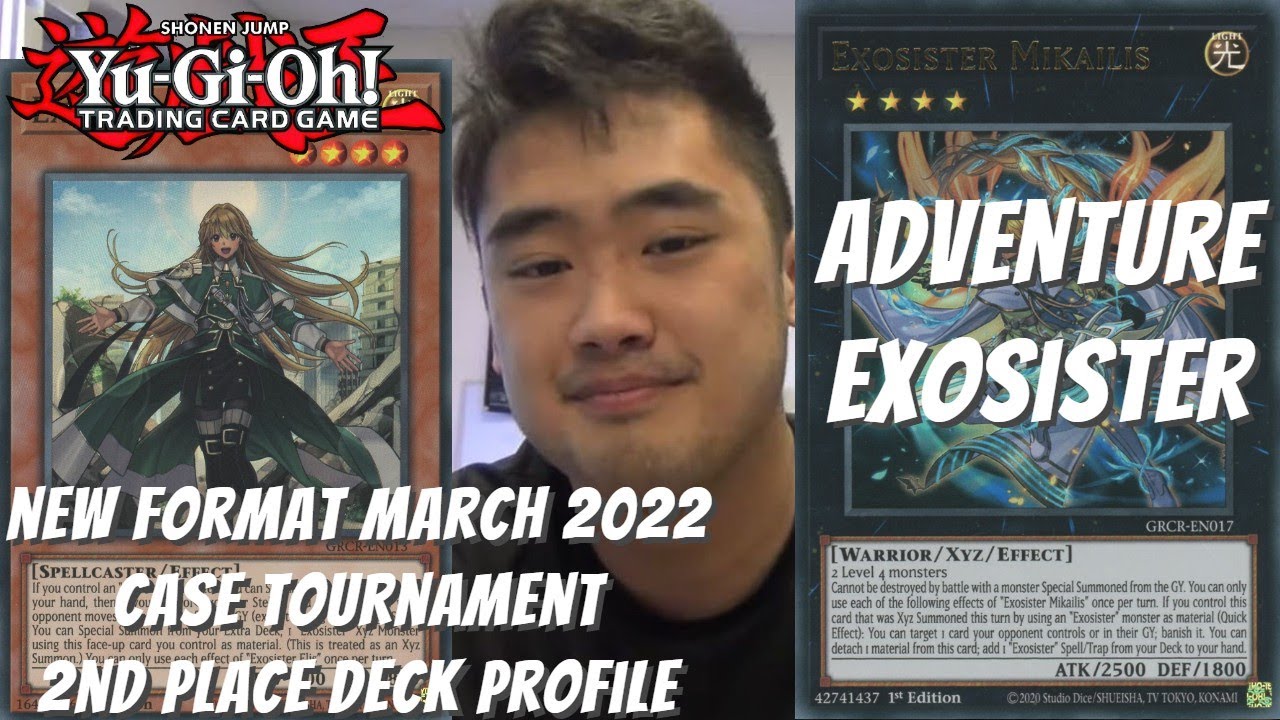 Yugioh New Format March 2022 Case Tournament 2nd Place Deck Profile - Exosister Adventure - Jason Lu