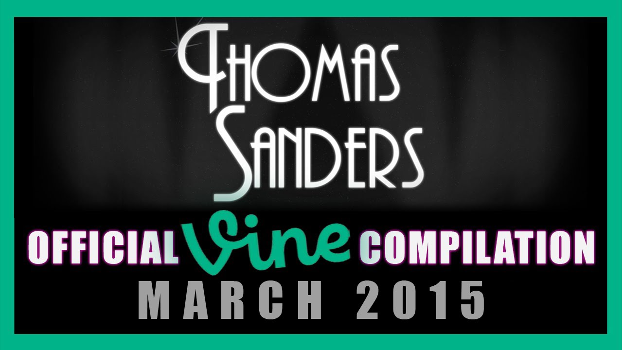 Thomas Sanders Vine Compilation | March 2015