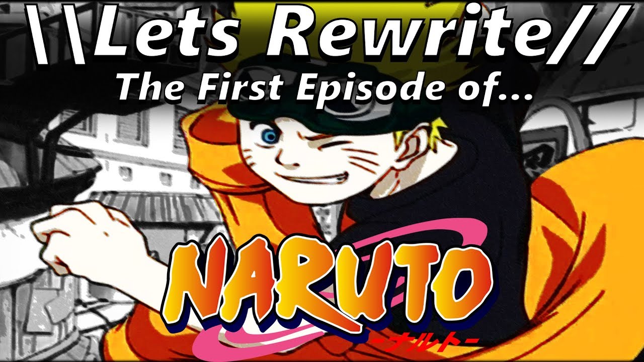 REWRITING AND FIXING THE FIRST EPISODE OF NARUTO ||| A Noble Trope