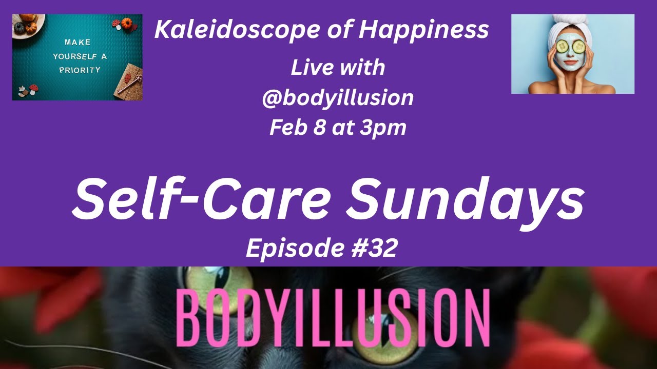 #selfcaresundays Episode #32 @Bodyillusionworld #selfcarematters #selfloveandhealing