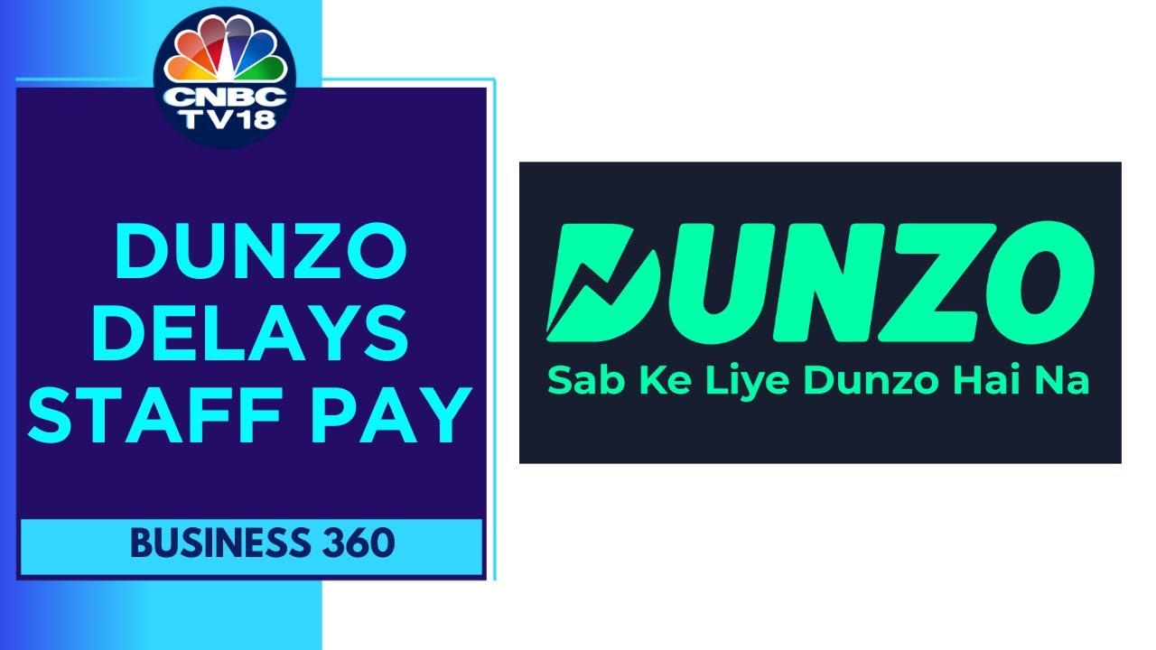 Dunzo Defers Payment Of June Salary Dues Till September | Business 360 | CNBC TV18