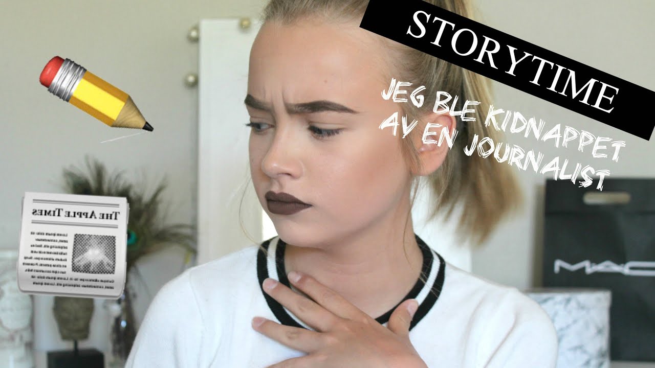 ♡STORYTIME: Jeg ble kidnappet av en journalist?