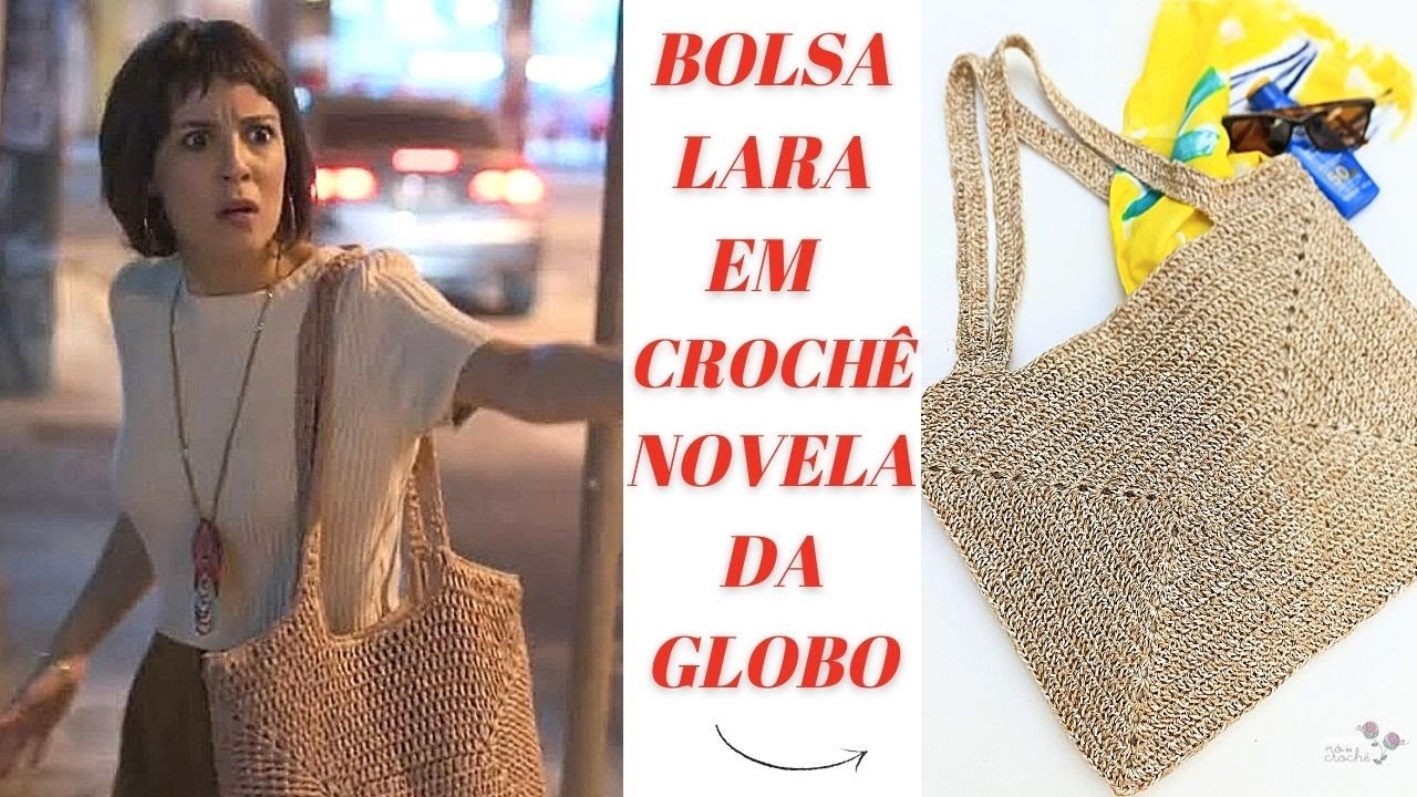 BOLSA LARA EM CROCHÊ  NOVELA DA GLOBO - PASSO A PASSO 👜