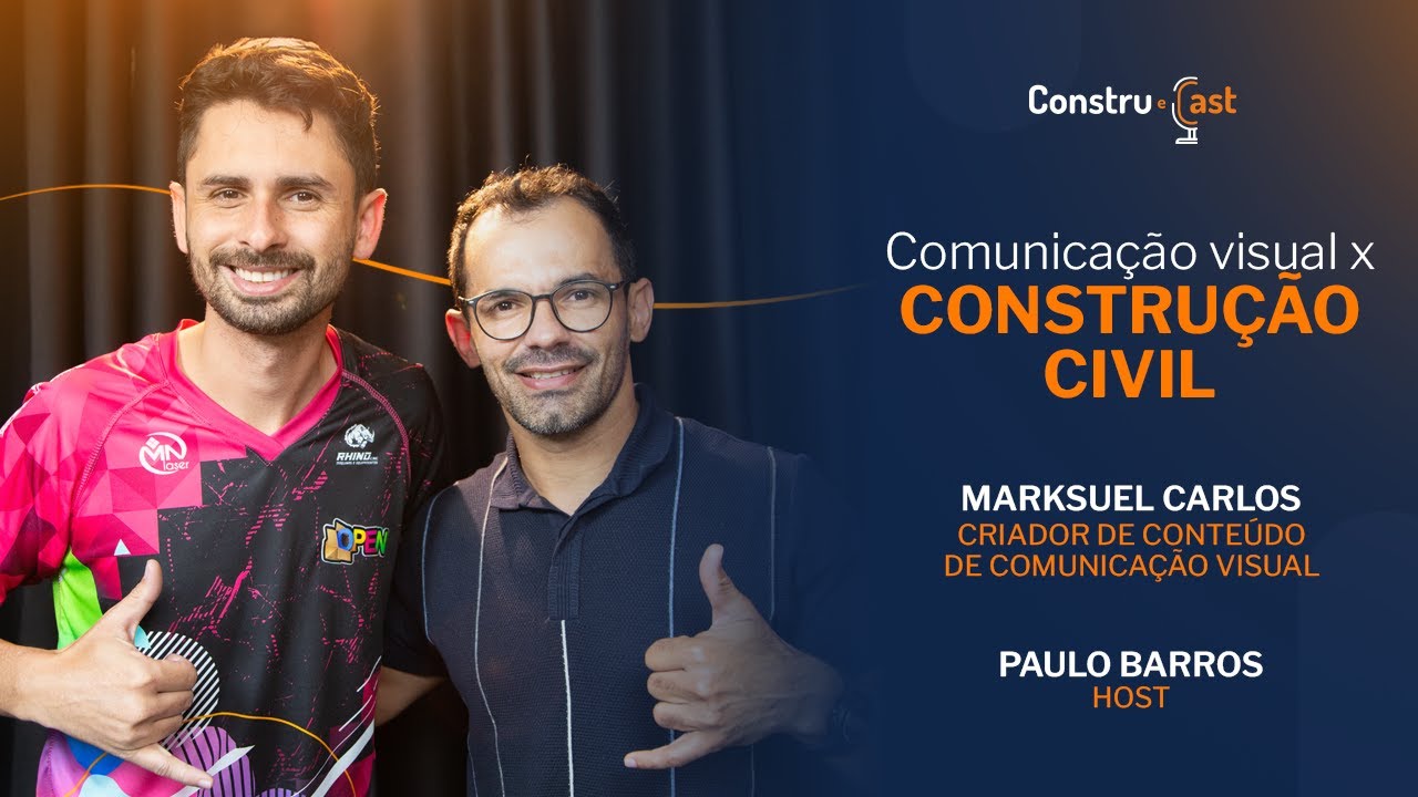Marksuel Carlos | Comunica&ccedil;&atilde;o Visual X Constru&ccedil;&atilde;o Civil | Construecast | Paulo Barros