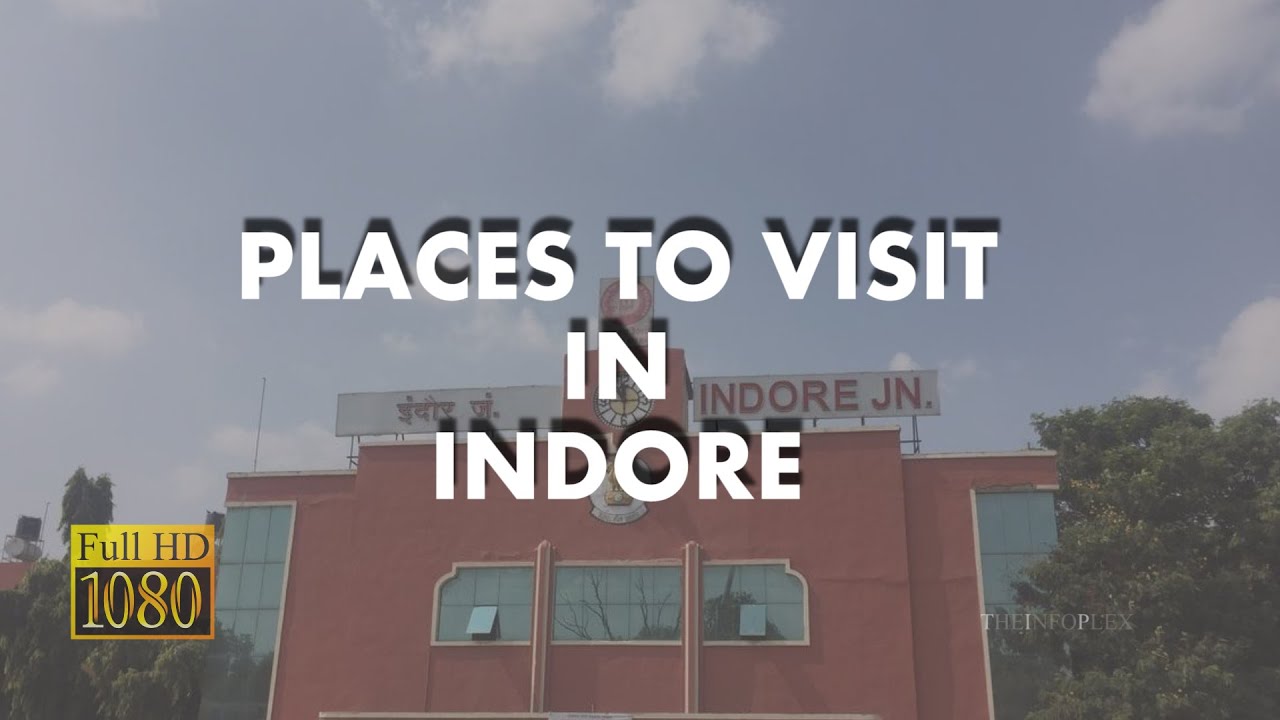 PLACES TO VISIT IN INDORE | FULL HD VIDEO | INDORE TRAVEL | CLEANEST CITY OF INDIA