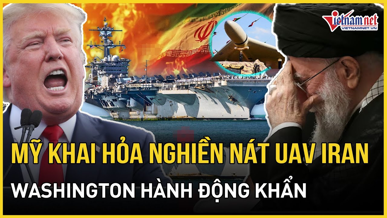 NÓNG RỰC: Mỹ chính thức khai hỏa, dội bão lửa nghiền nát UAV Iran, Washington hành động khẩn