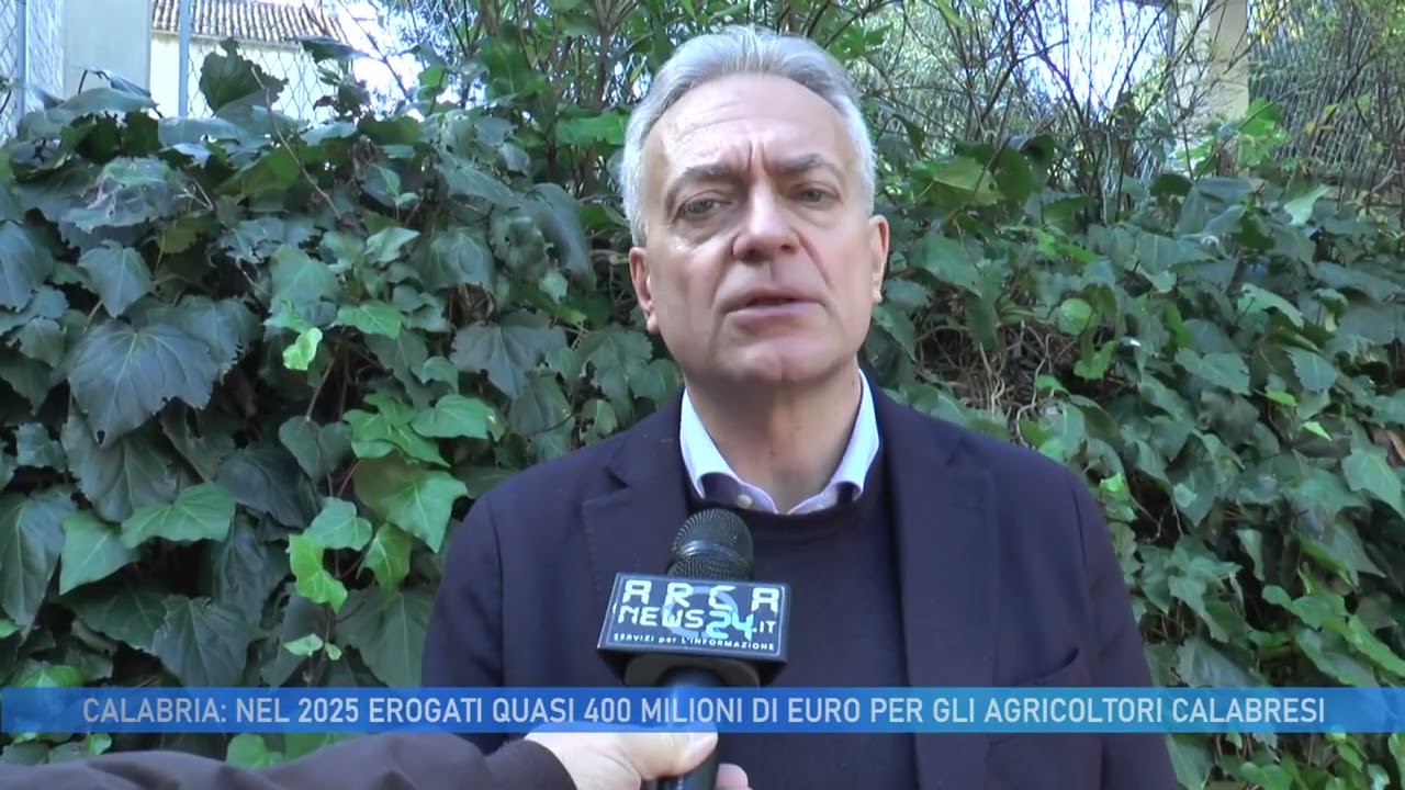 CALABRIA NEL 2025 EROGATI QUASI 400 MILIONI DI EURO PER GLI AGRICOLTORI CALABRESI