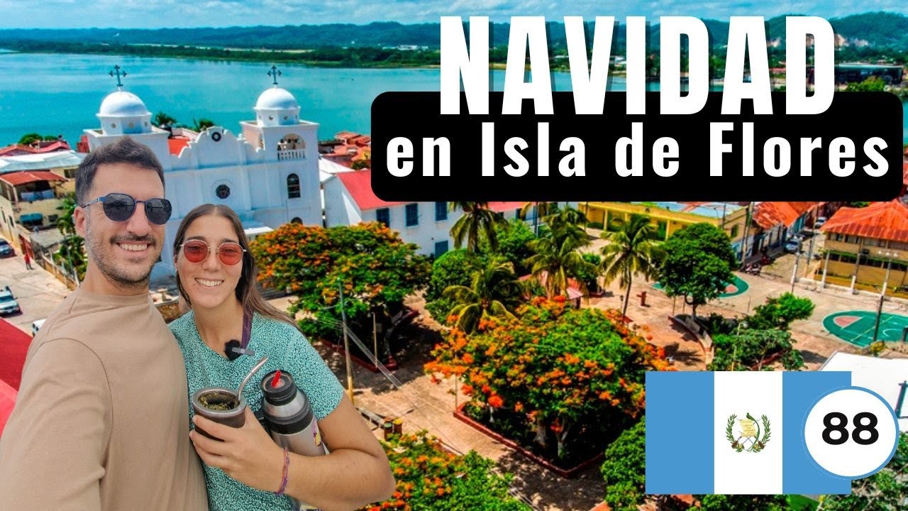 🎅🏼ASÍ festejan la NAVIDAD en Guatemala  Ep.88 [ISLA FLORES]